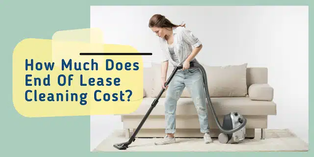 How Much Does End of Lease Cleaning Cost?